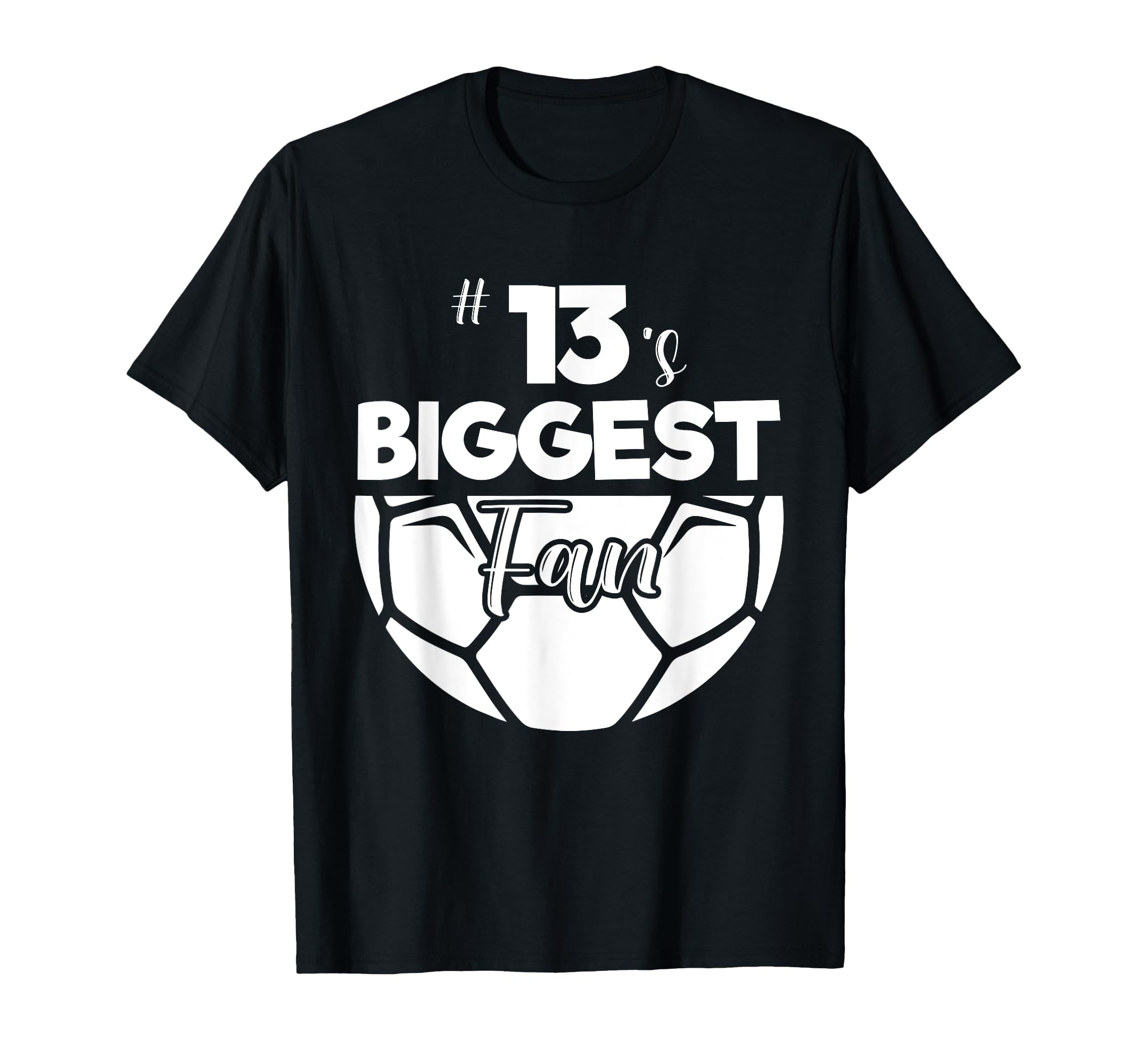 Number 13S Biggest Fan Player T-Shirt - Casual Everyday Wear for Adults - T-Shirt, Sweatshirt, Hoodie