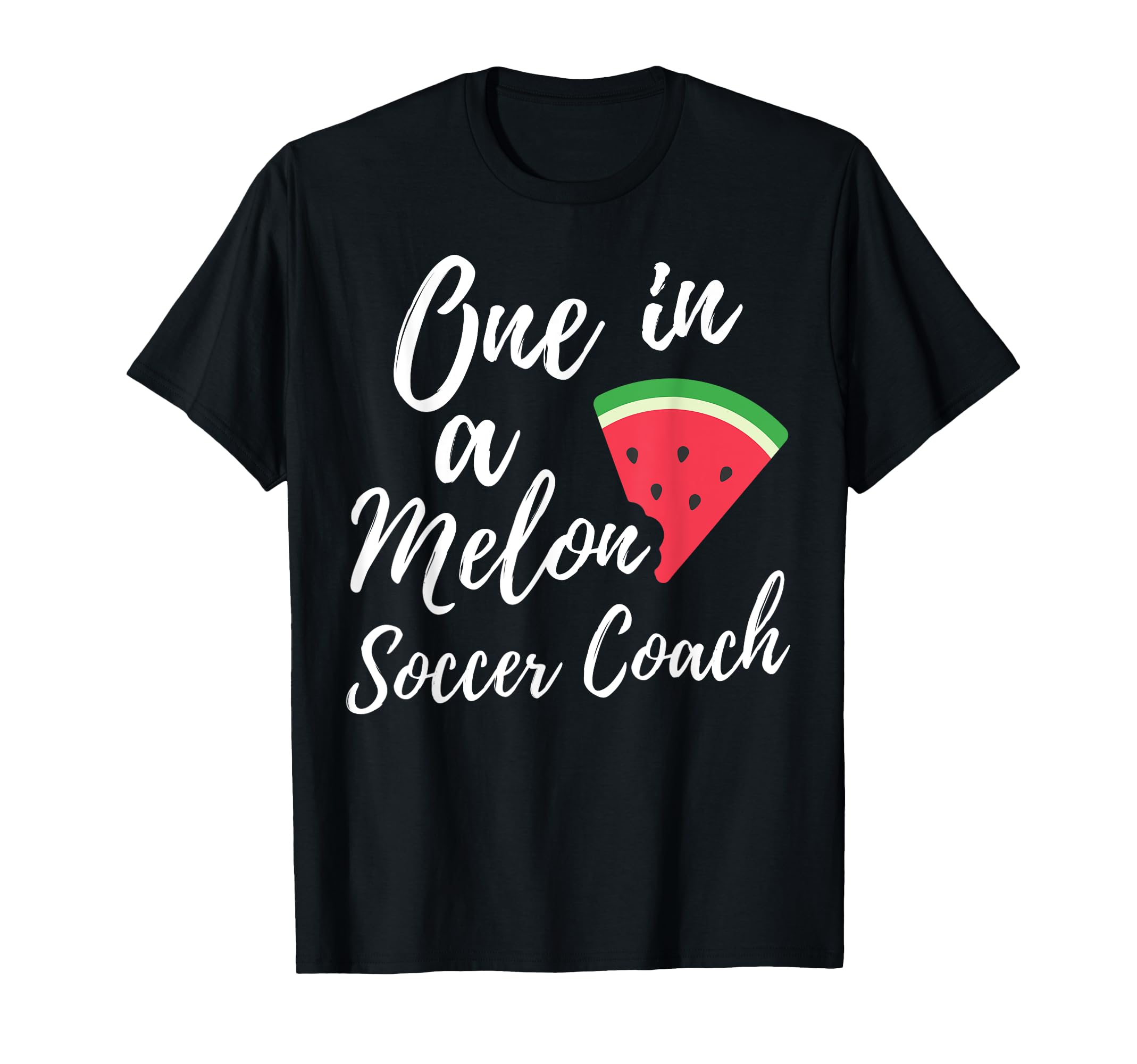 One Melon Dedicated Soccer Coach Funny T-Shirt - Graphic Print Unisex - T-Shirt, Sweatshirt, Hoodie