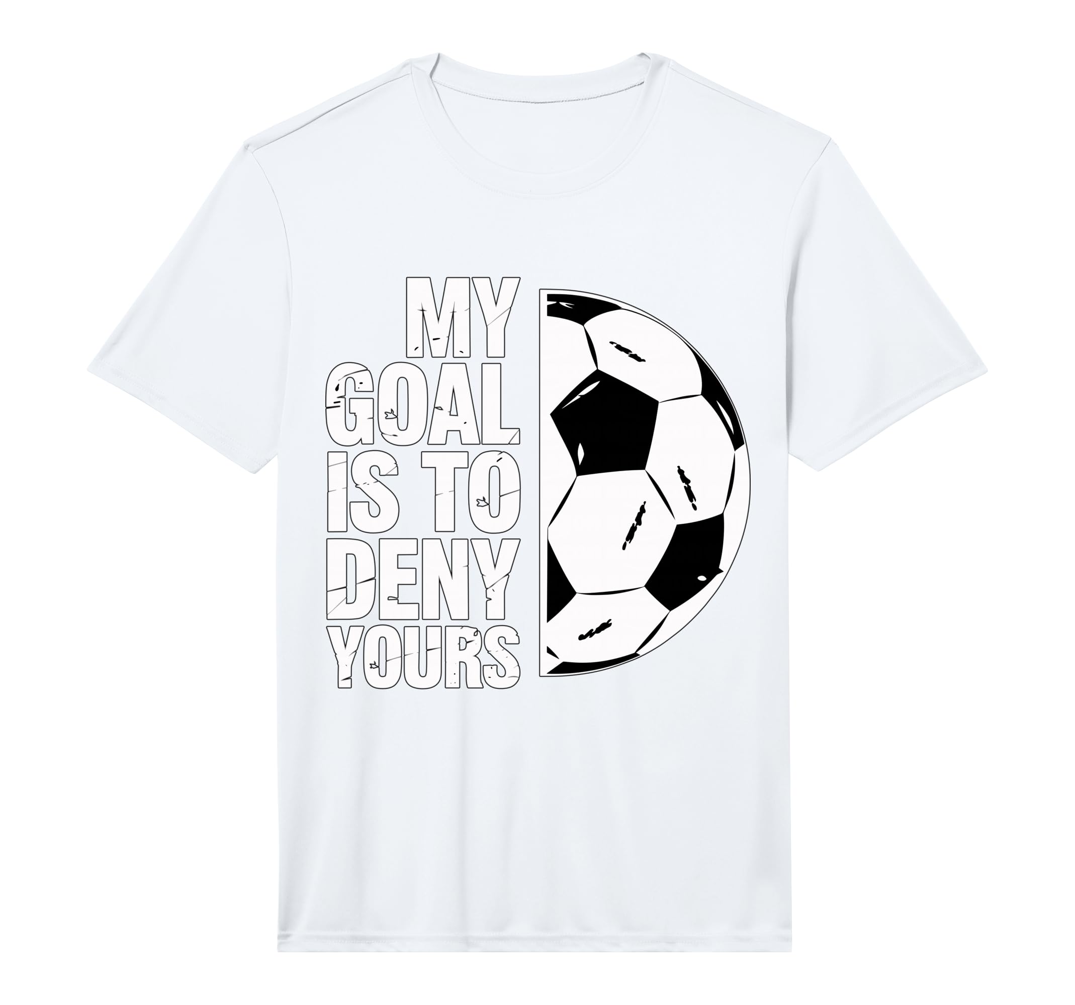 My Goal Is To Deny Yours Soccer Player T-Shirt - Custom Art Print Unisex - T-Shirt, Sweatshirt, Hoodie
