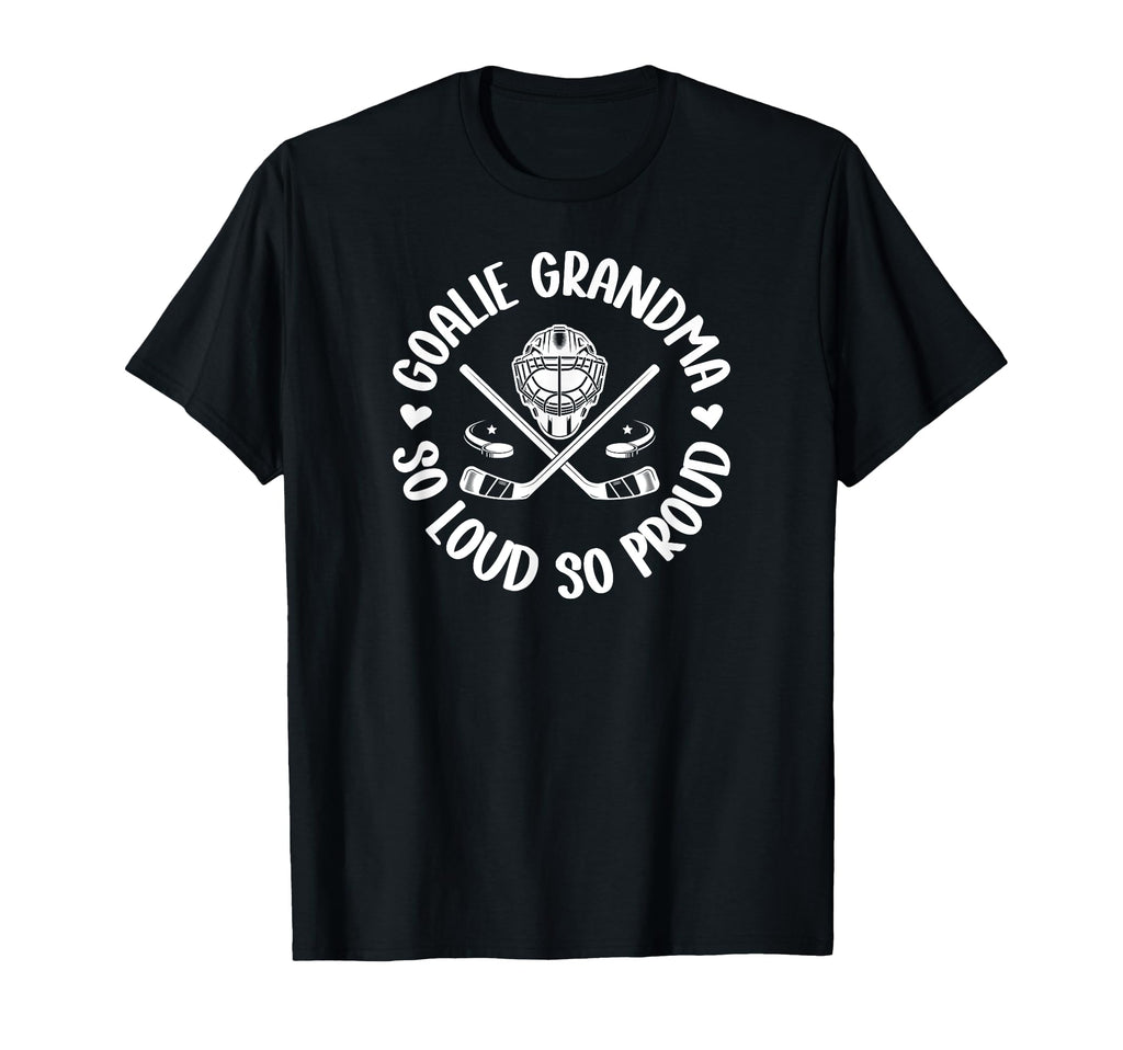 Hockey Goalie Grandma So Loud Ice T-Shirt - Unique Graphic for Adults - T-Shirt, Sweatshirt, Hoodie