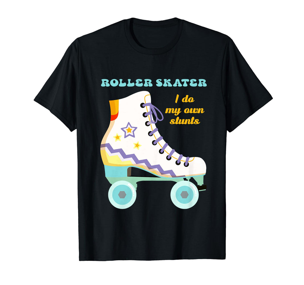 Roller Skater I Do My Own Stunts T-Shirt - Trendy Graphic for Adults - T-Shirt, Sweatshirt, Hoodie