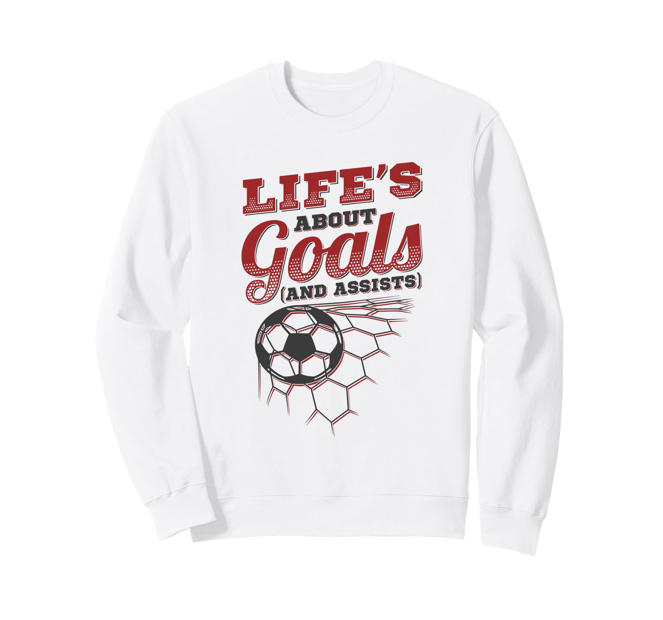 Lifes About Goals And Assists Sweatshirt - Casual Everyday Wear Men Women - T-Shirt, Sweatshirt, Hoodie