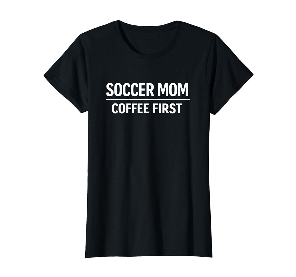 Soccer Mom Coffee First Tournament T-Shirt - Custom Art Print for Adults - T-Shirt, Sweatshirt, Hoodie