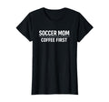 Soccer Mom Coffee First Tournament T-Shirt - Custom Art Print for Adults - T-Shirt, Sweatshirt, Hoodie