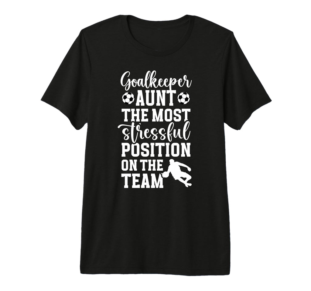 Funny Soccer Goalkeeper Aunt Soccer T-Shirt - Graphic Print for Adults - T-Shirt, Sweatshirt, Hoodie