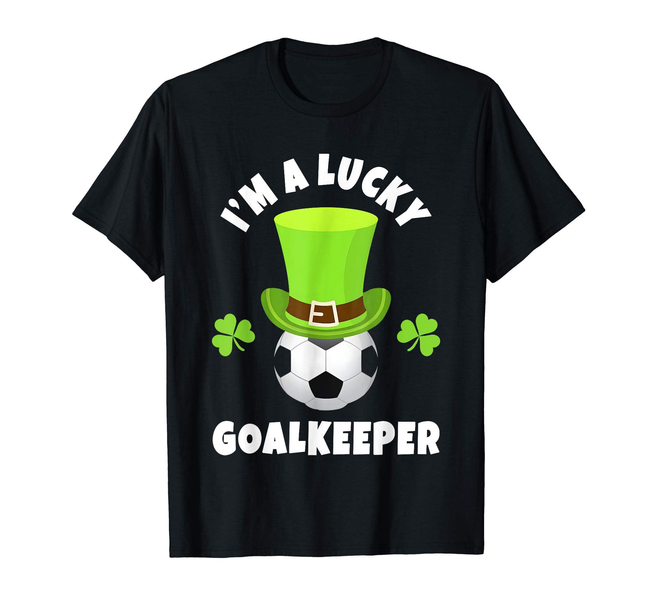 Goalkeeper St Patricks Day Novelties T-Shirt - Minimalist Print for Adults - T-Shirt, Sweatshirt, Hoodie