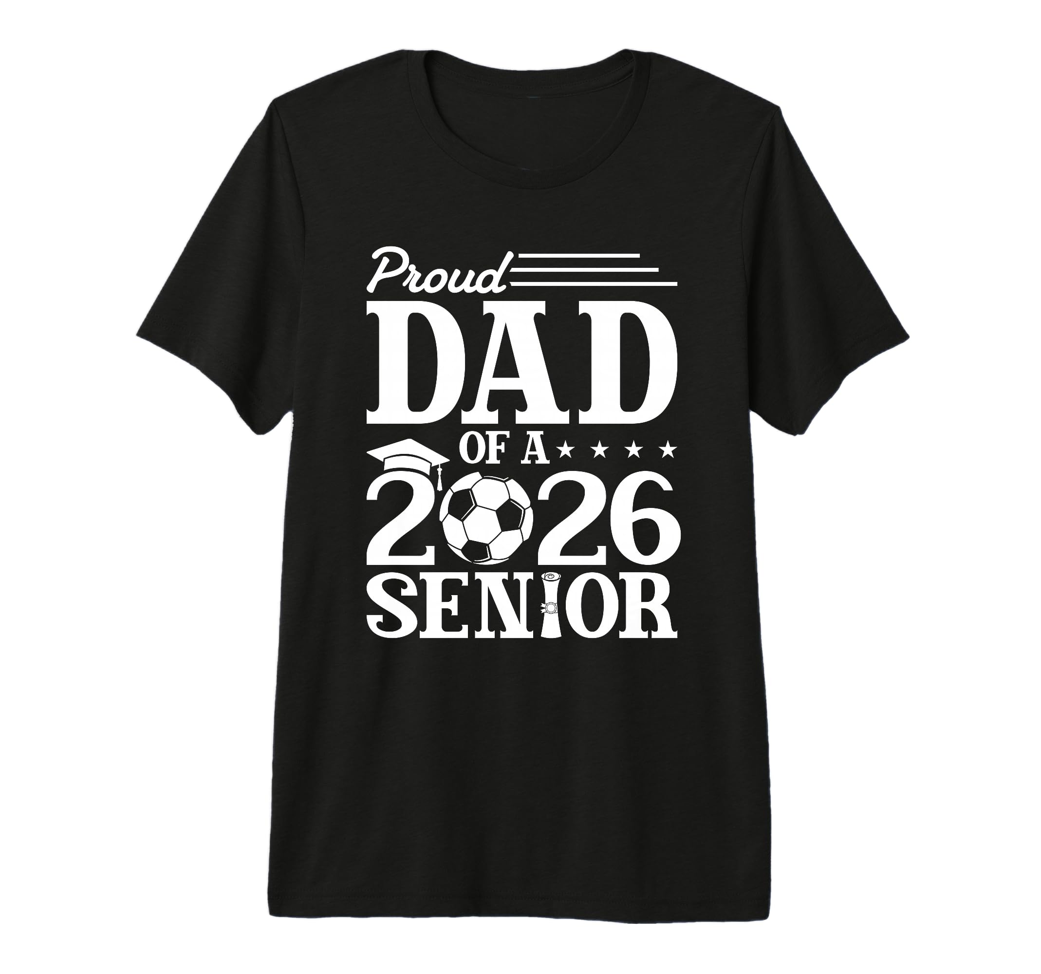 Proud Dad 2026 Senior Soccer T-Shirt - Custom Art Print for Adults - T-Shirt, Sweatshirt, Hoodie