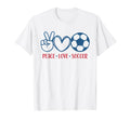 Peace Love Soccer Fan Training T-Shirt - Fun Novelty Design Men Women - T-Shirt, Sweatshirt, Hoodie