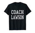 Coach Lawson Custom Football Soccer T-Shirt - Unique Graphic Unisex - T-Shirt, Sweatshirt, Hoodie