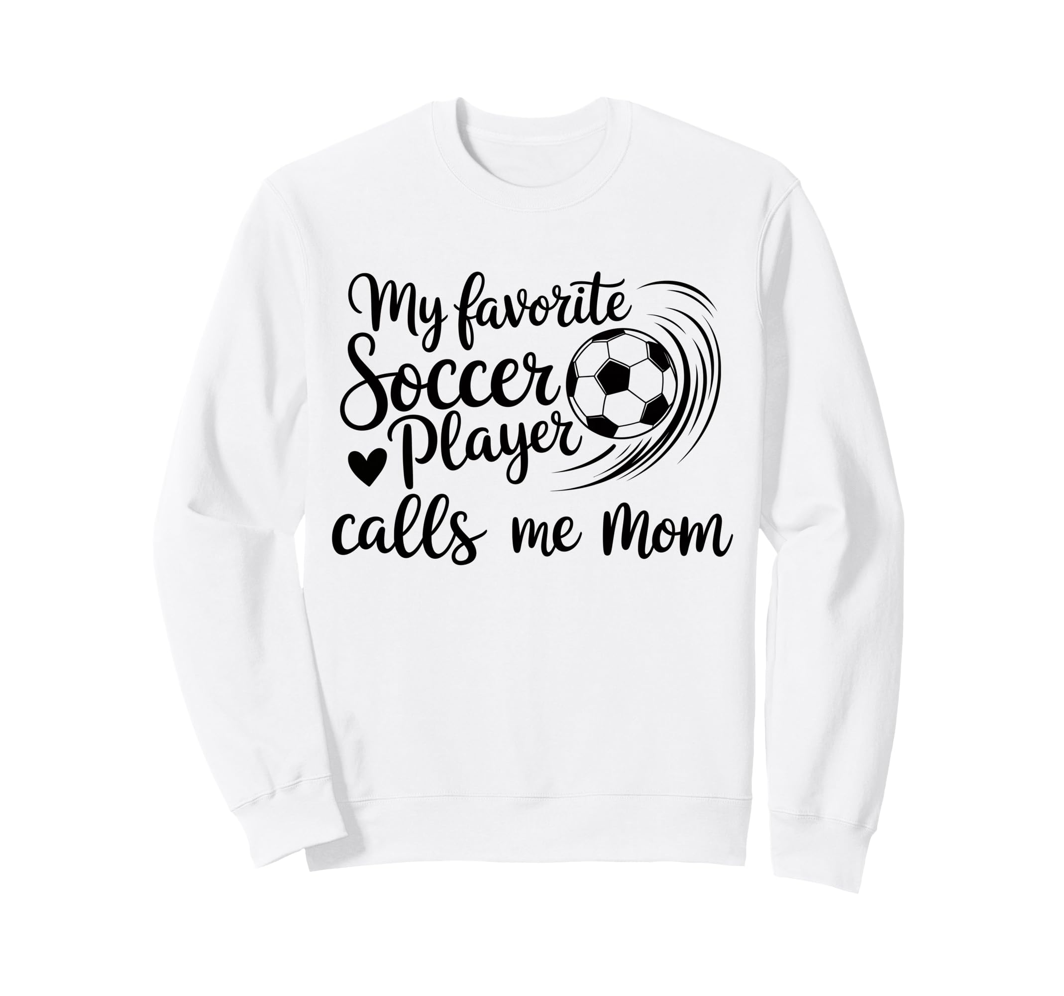My Favorite Soccer Player Calls Me Sweatshirt - Minimalist Print Men Women - T-Shirt, Sweatshirt, Hoodie