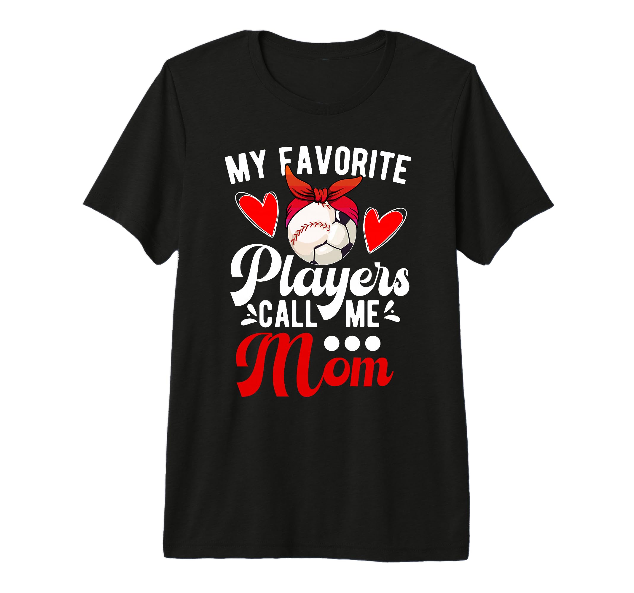 My Favorite Players Call Me Mom Baseball T-Shirt - Streetwear Style Unisex - T-Shirt, Sweatshirt, Hoodie