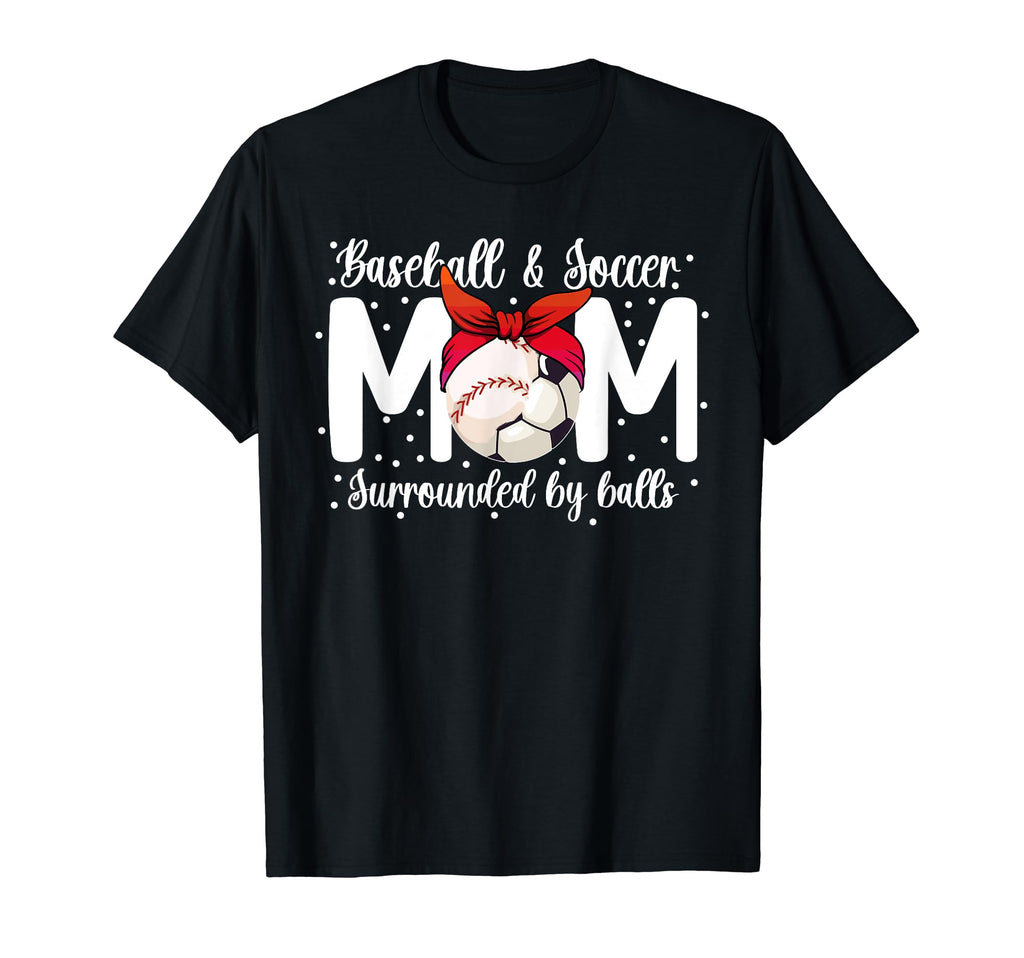 Soccer And Baseball Mom Funny Baseball T-Shirt - Trendy Graphic for Adults - T-Shirt, Sweatshirt, Hoodie