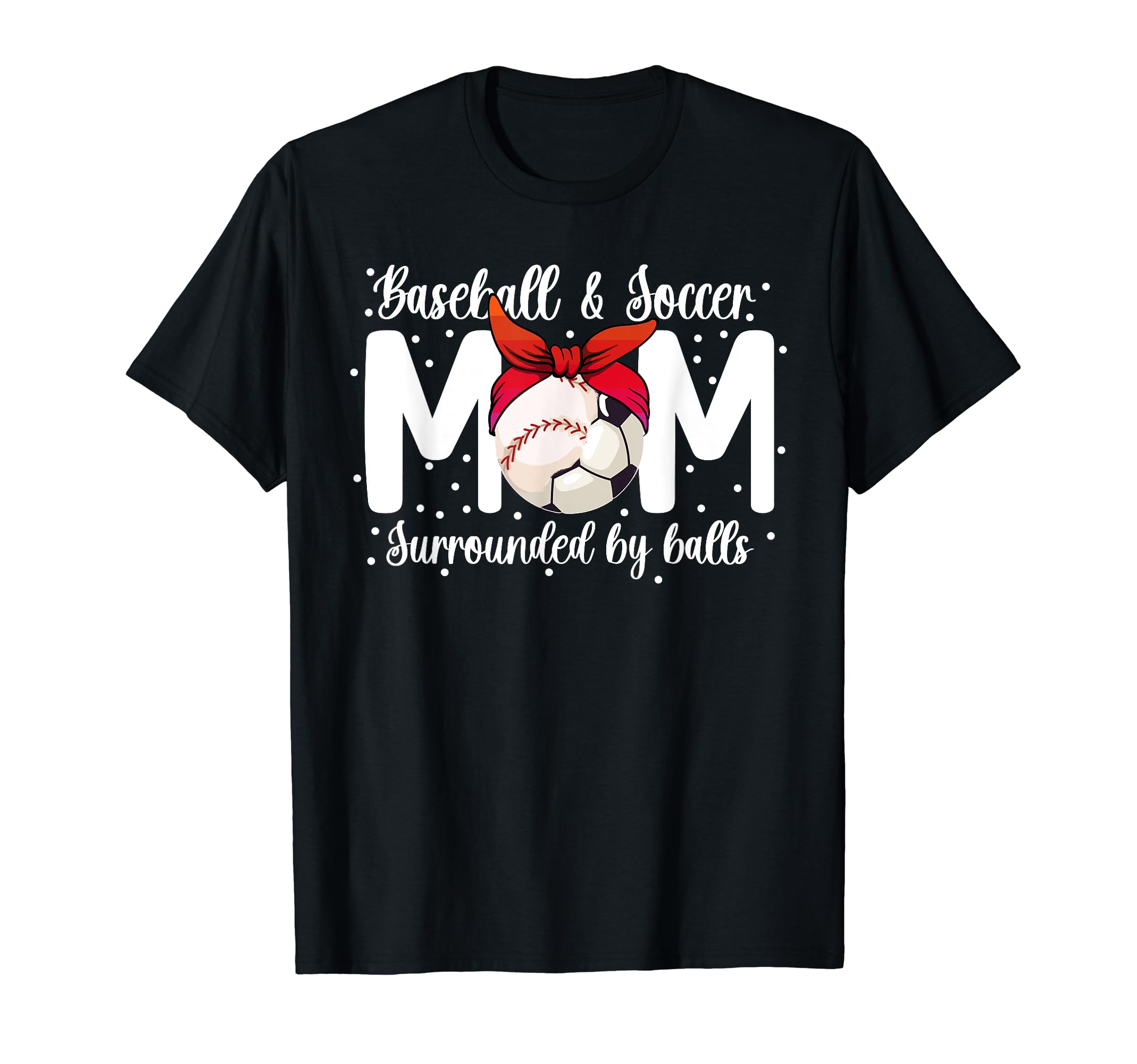 Soccer And Baseball Mom Funny Baseball T-Shirt - Trendy Graphic for Adults - T-Shirt, Sweatshirt, Hoodie
