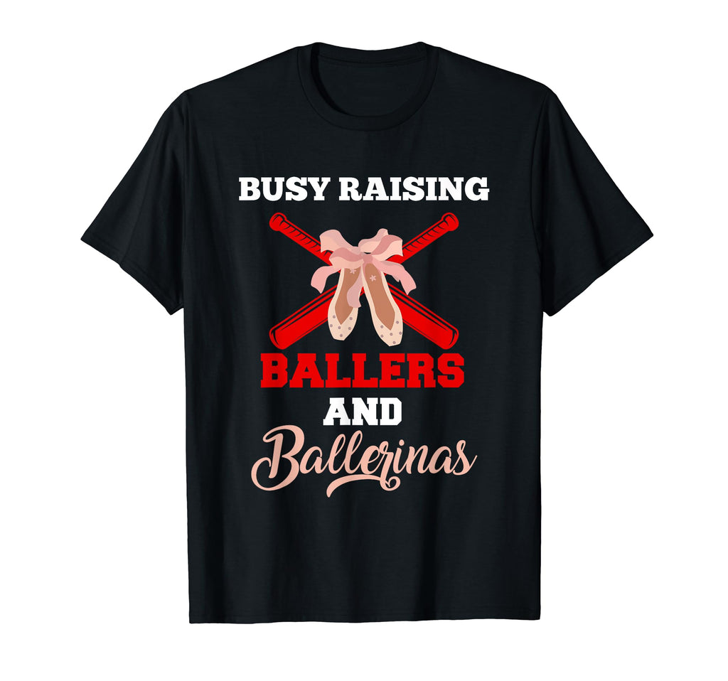 Busy Raising Ballers And Ballerinas T-Shirt - Custom Art Print for Adults - T-Shirt, Sweatshirt, Hoodie