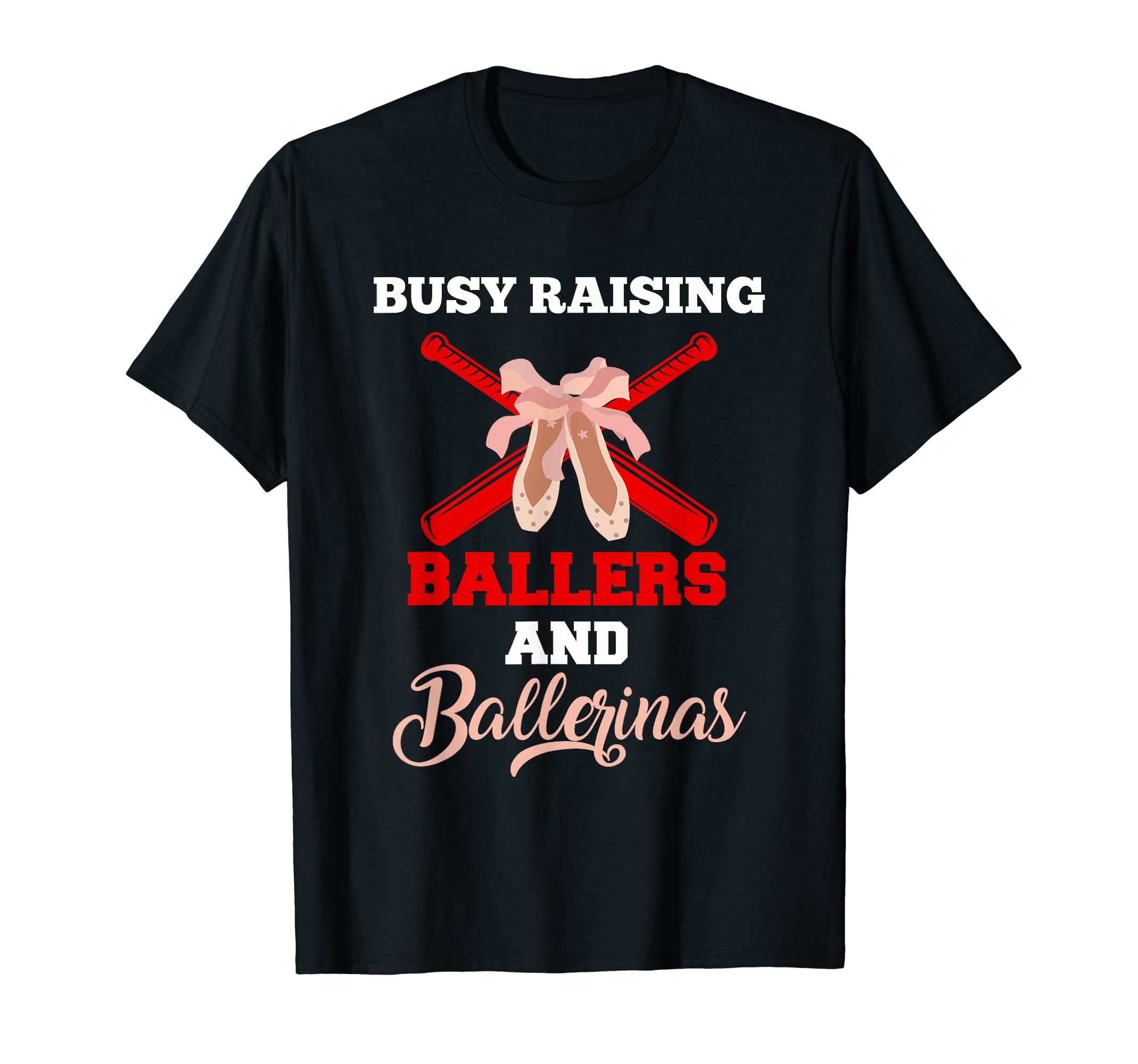 Busy Raising Ballers And Ballerinas T-Shirt - Custom Art Print for Adults - T-Shirt, Sweatshirt, Hoodie