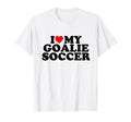 I Love My Goalie Soccer T-Shirt - Novelty Apparel Unisex - T-Shirt, Sweatshirt, Hoodie