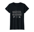 Whatever Nevermind Gen X Nostalgic T-Shirt - Aesthetic Graphic Men Women - T-Shirt, Sweatshirt, Hoodie
