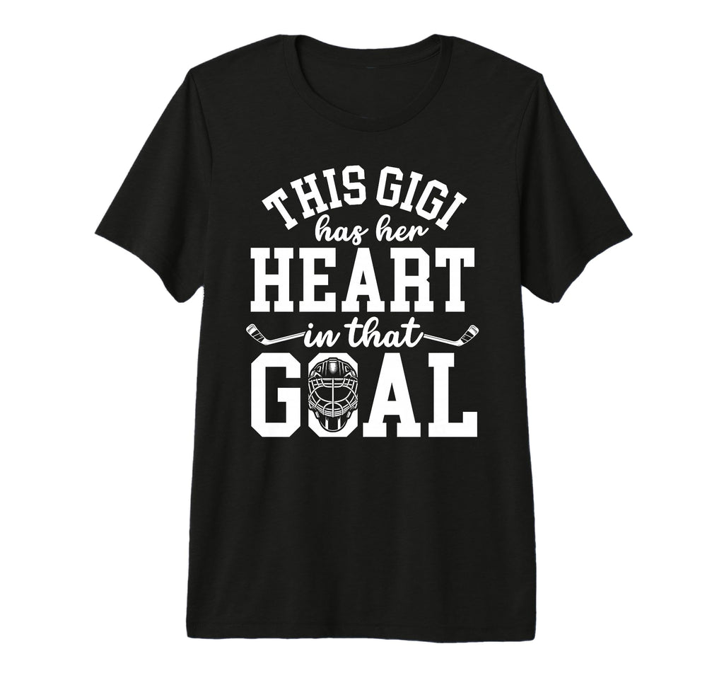 Proud Hockey Goalie Gigi Hockey T-Shirt - Casual Everyday Wear Unisex - T-Shirt, Sweatshirt, Hoodie