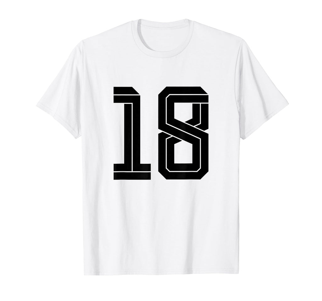 18 White Number 18 Sports Fan Soccer T-Shirt - Fun Novelty Design Unisex - T-Shirt, Sweatshirt, Hoodie