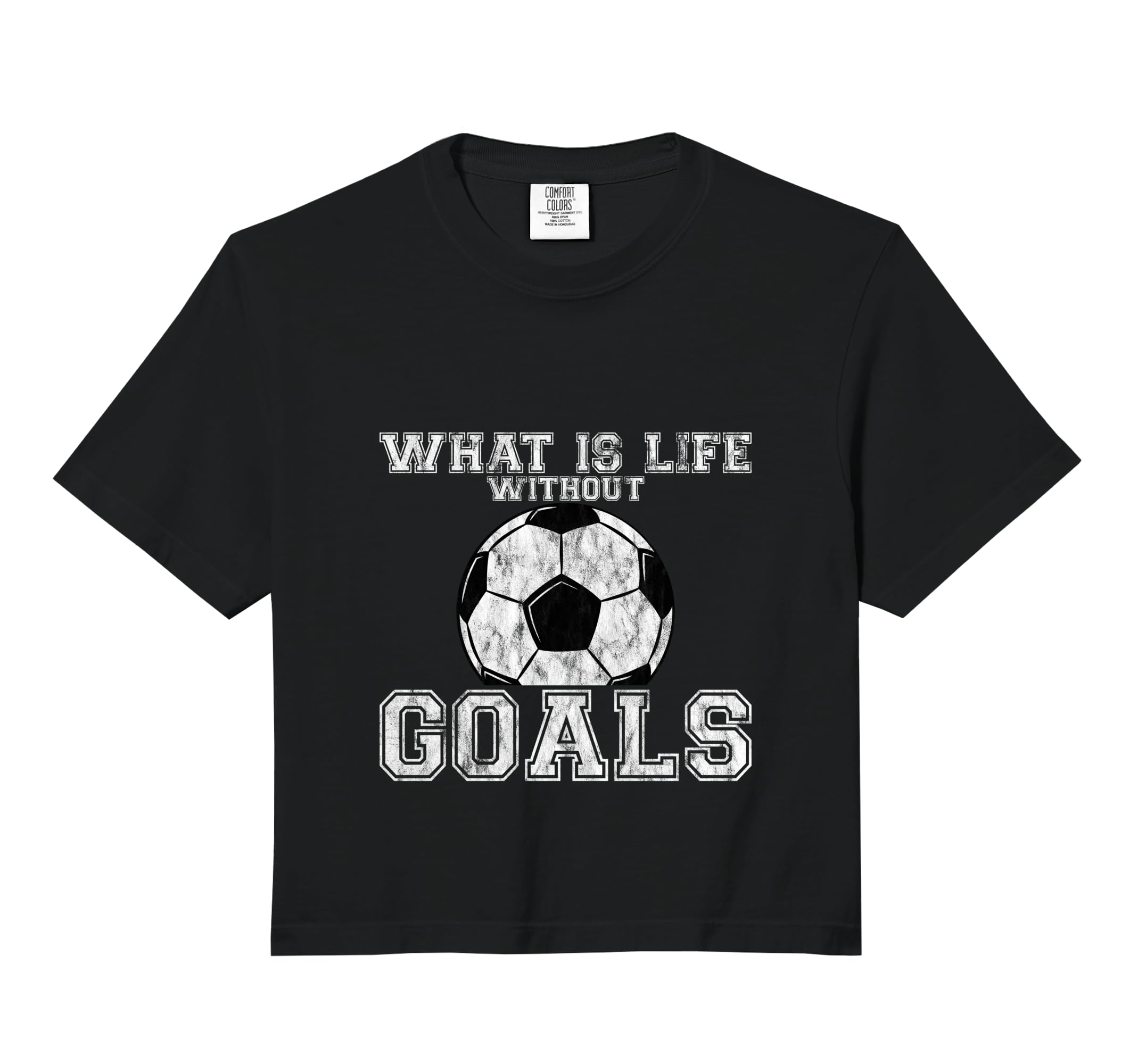 What Is Life Without Goals Comfort T-Shirt - Minimalist Print Unisex - T-Shirt, Sweatshirt, Hoodie