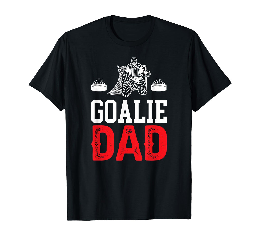Ice Hockey Goalie Dad Ice Hockey T-Shirt - Novelty Apparel for Adults - T-Shirt, Sweatshirt, Hoodie