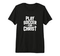Play Soccer Christ Tri Blend T-Shirt - Trendy Graphic Men Women - T-Shirt, Sweatshirt, Hoodie
