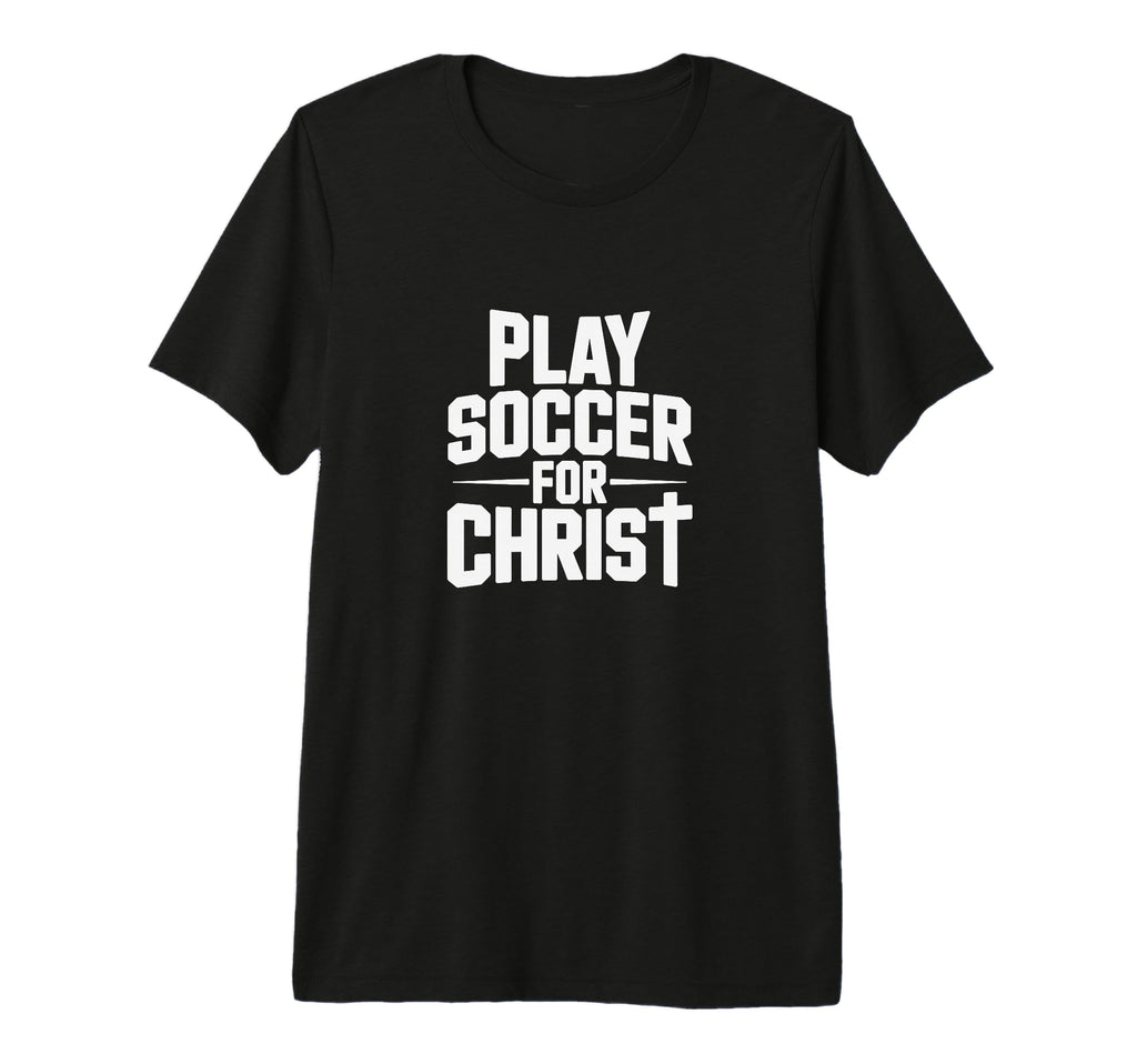 Play Soccer Christ Tri Blend T-Shirt - Casual Everyday Wear Unisex - T-Shirt, Sweatshirt, Hoodie