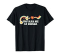 Groovy Funny You Had Me Soccer T-Shirt - Trendy Graphic Men Women - T-Shirt, Sweatshirt, Hoodie