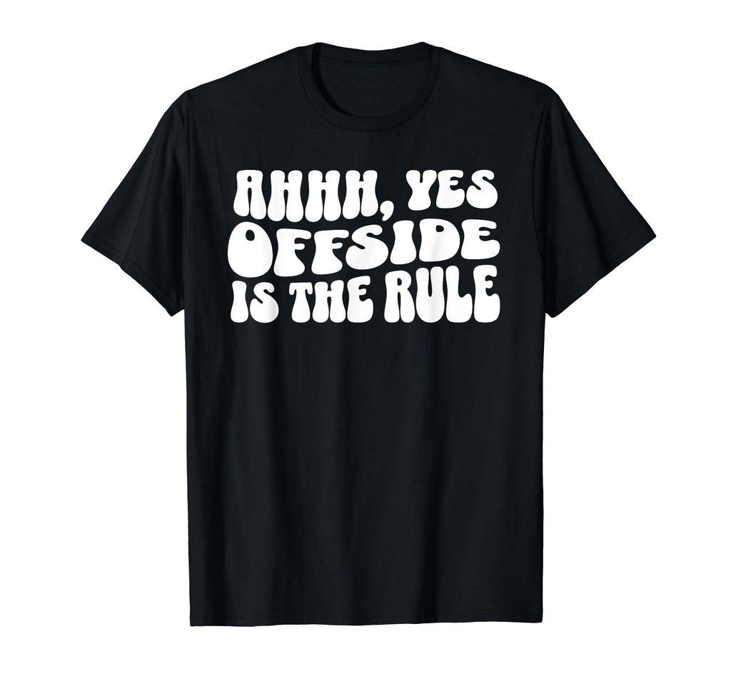 Soccer Player Mom Offside Ahhh Yes T-Shirt - Minimalist Print Unisex - T-Shirt, Sweatshirt, Hoodie