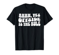Soccer Player Mom Offside Ahhh Yes T-Shirt - Minimalist Print Unisex - T-Shirt, Sweatshirt, Hoodie