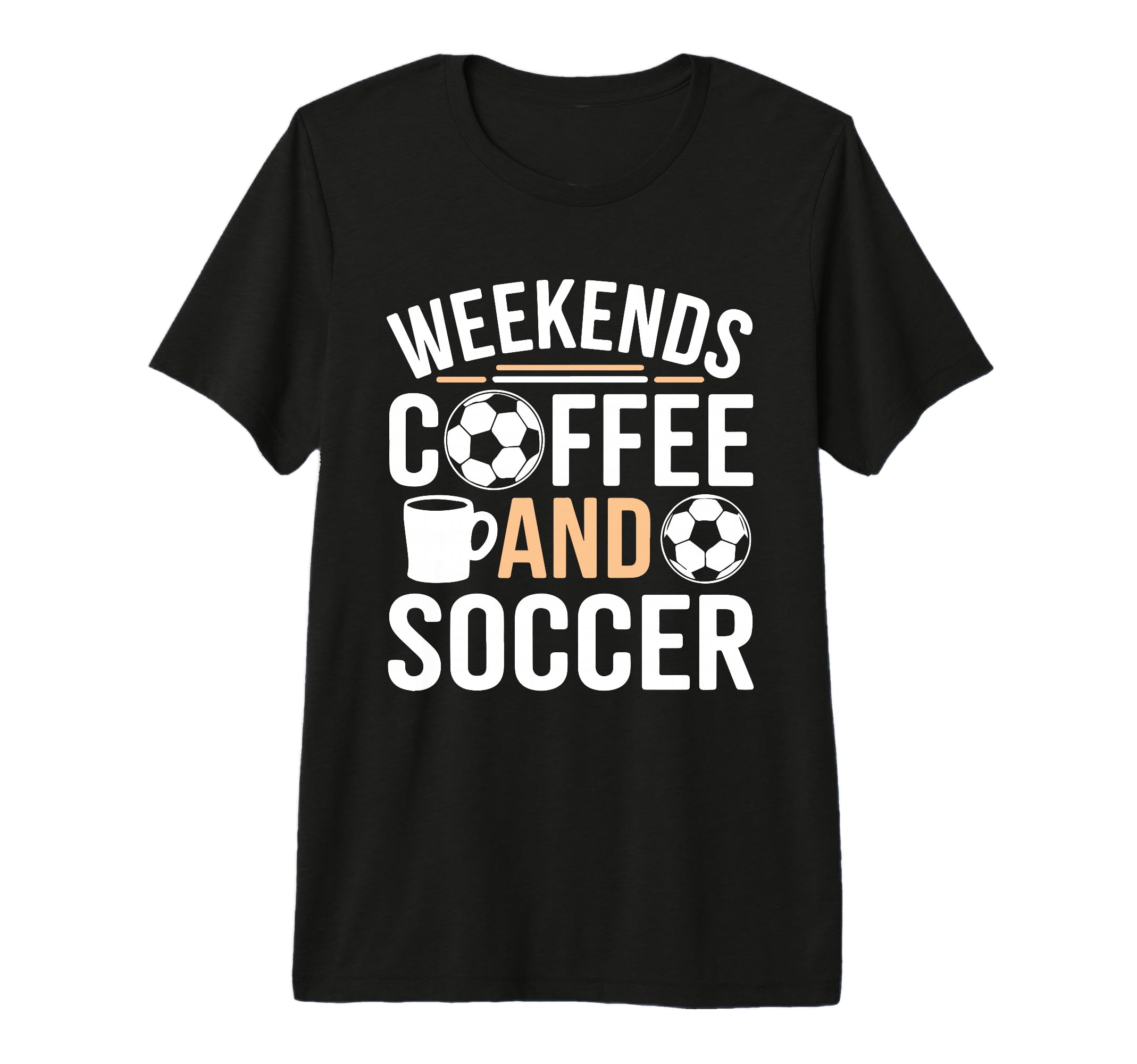 Weekends Coffee And Soccer Mom Life T-Shirt - Graphic Print Men Women - T-Shirt, Sweatshirt, Hoodie