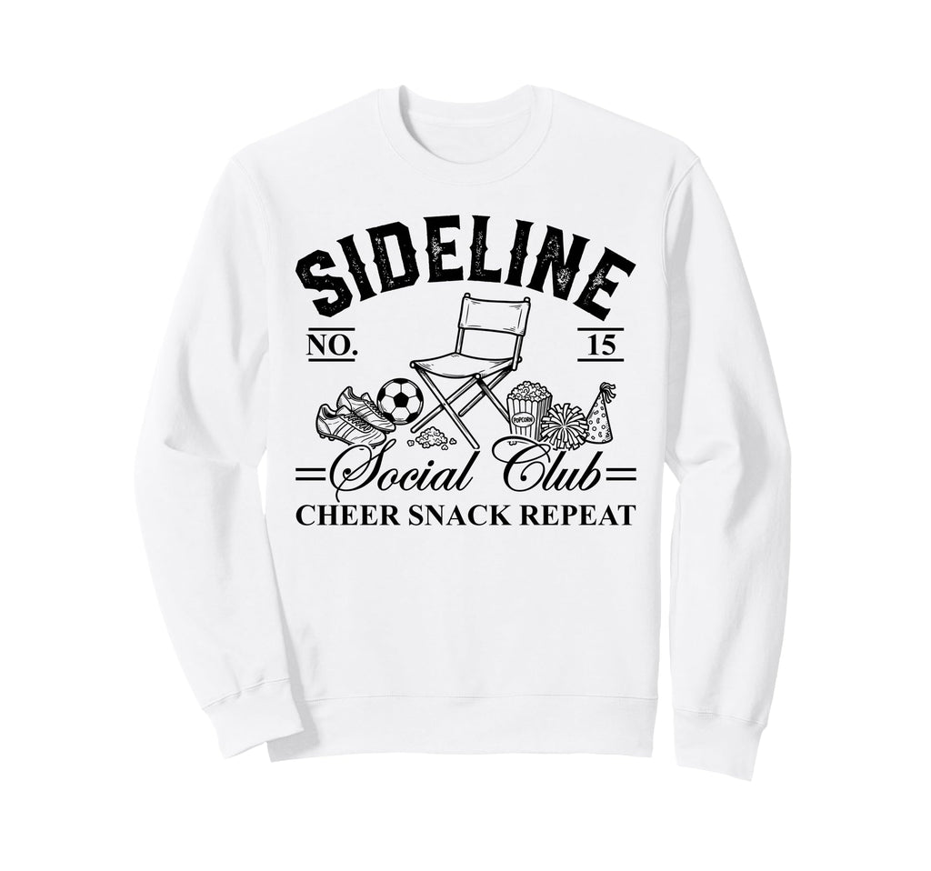 Funny Sideline Social Club Soccer Sweatshirt - Fun Novelty Design Unisex - T-Shirt, Sweatshirt, Hoodie
