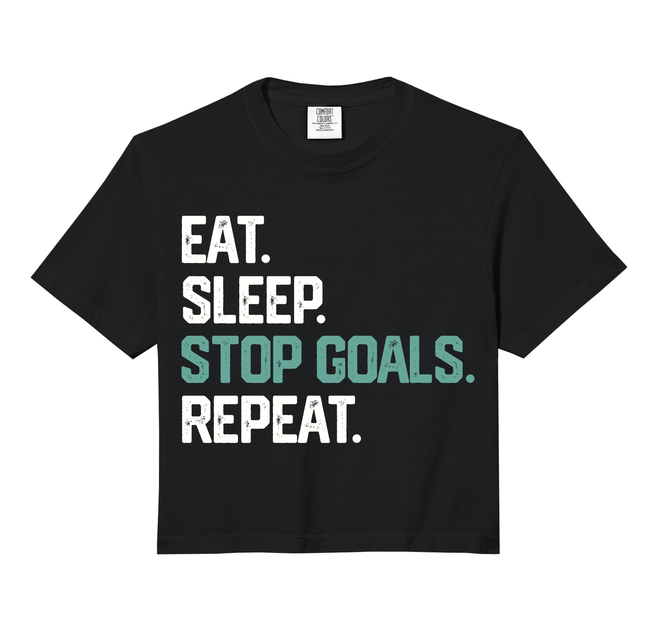 Eat Sleep Stop Goals Repeat Soccer Hoodie - Streetwear Style for Adults - T-Shirt, Sweatshirt, Hoodie
