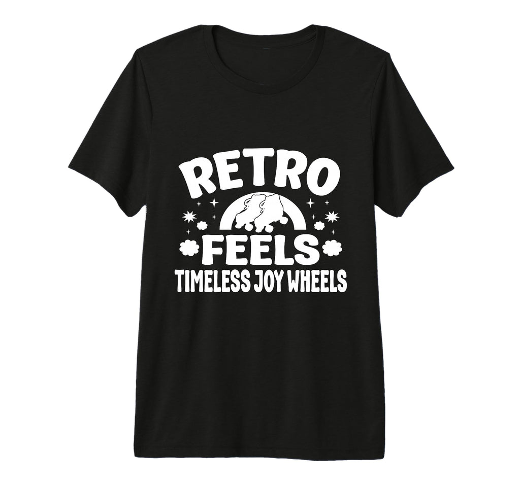 Roller Skating Skate Feels Joy Wheels T-Shirt - Fun Novelty Design Unisex - T-Shirt, Sweatshirt, Hoodie
