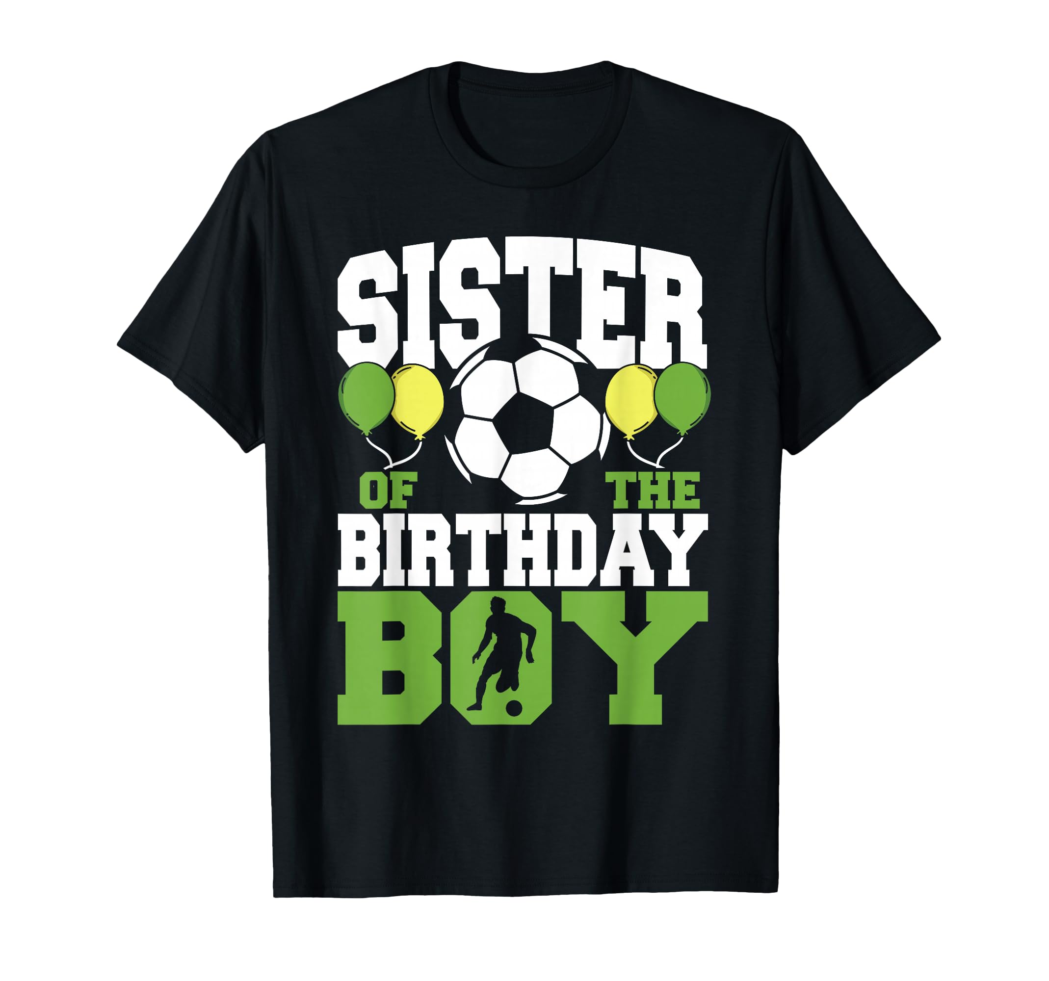 Sister Birthday Family Matching Soccer T-Shirt - Unique Graphic for Adults - T-Shirt, Sweatshirt, Hoodie