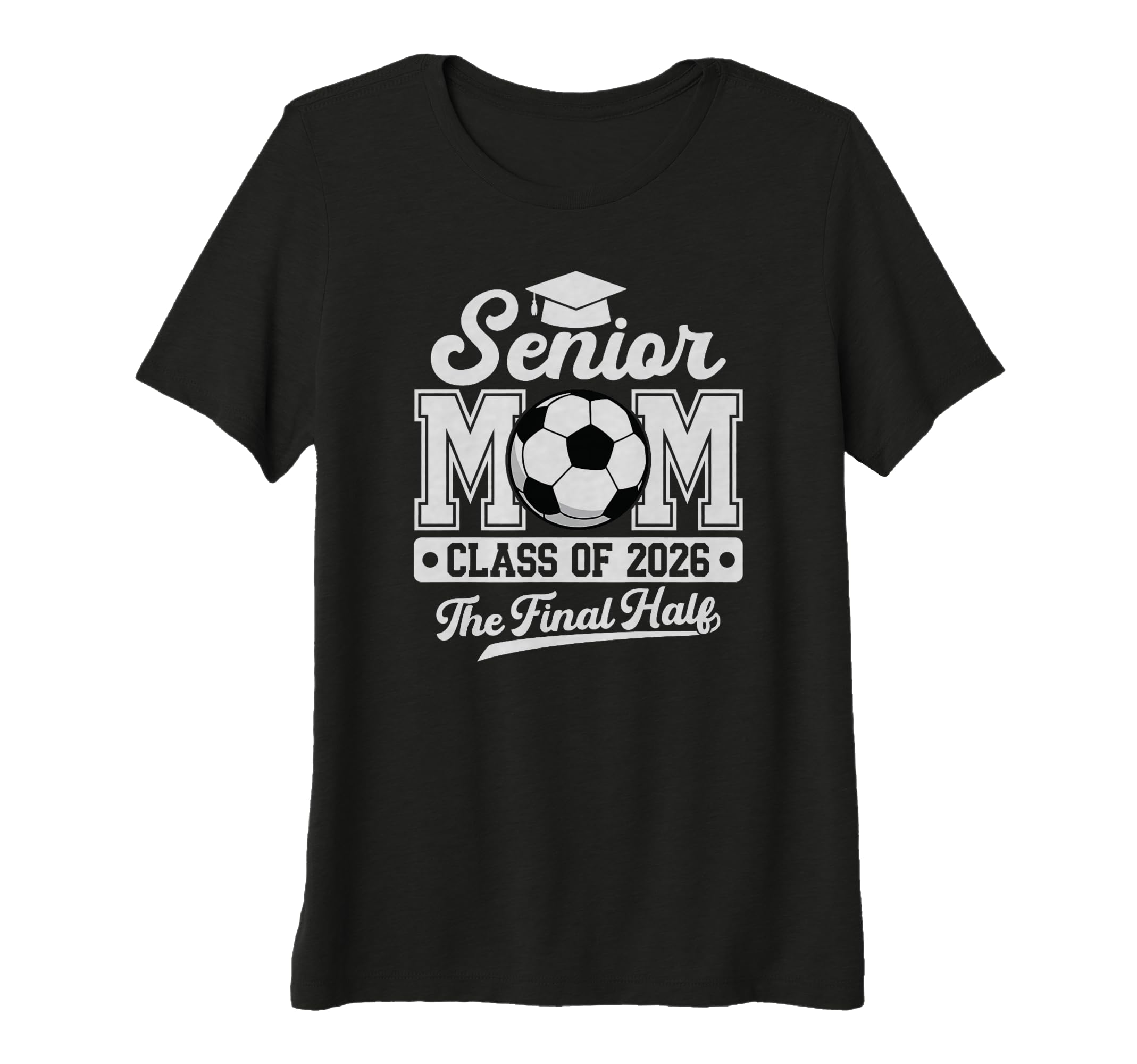 Womens Senior Soccer Mom Final Half Class T-Shirt - Graphic Print Unisex - T-Shirt, Sweatshirt, Hoodie