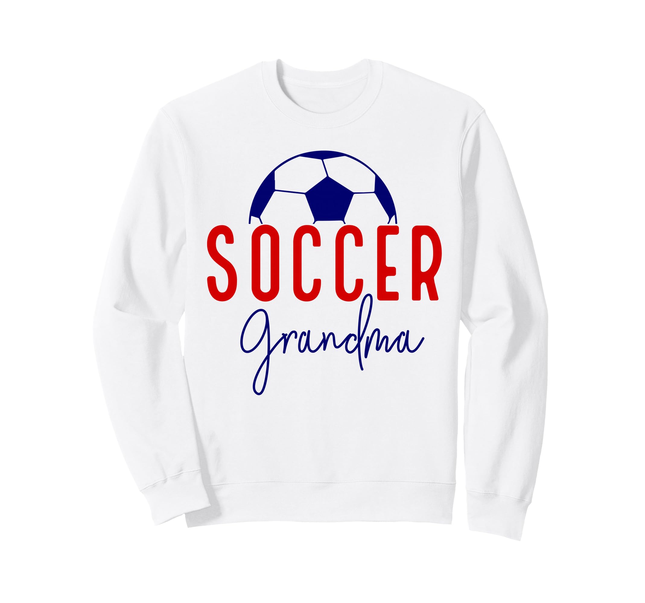 Soccer Grandma Soccer Grandson Support Sweatshirt - Unique Graphic Unisex - T-Shirt, Sweatshirt, Hoodie