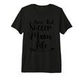 Living That Soccer Mom Life Funny Sayings T-Shirt - Unique Graphic Unisex - T-Shirt, Sweatshirt, Hoodie
