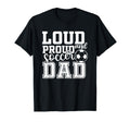 Loud Proud Soccer Dad Funny Sport T-Shirt - Minimalist Print for Adults - T-Shirt, Sweatshirt, Hoodie
