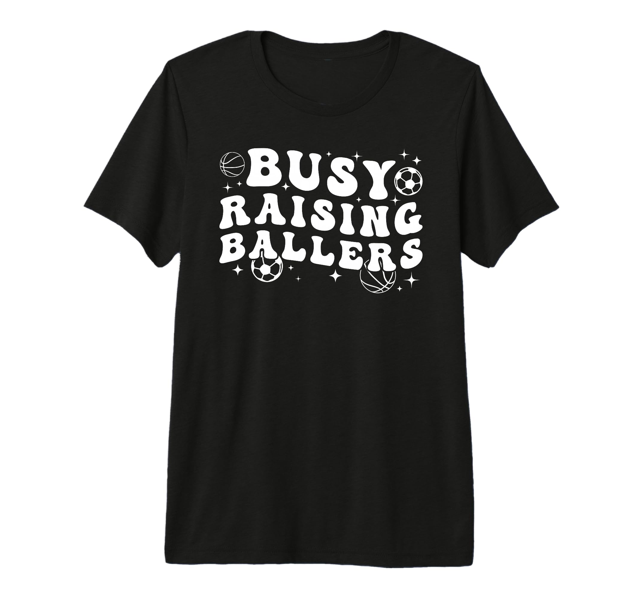Busy Raising Ballers Basketball Soccer T-Shirt - Novelty Apparel Unisex - T-Shirt, Sweatshirt, Hoodie