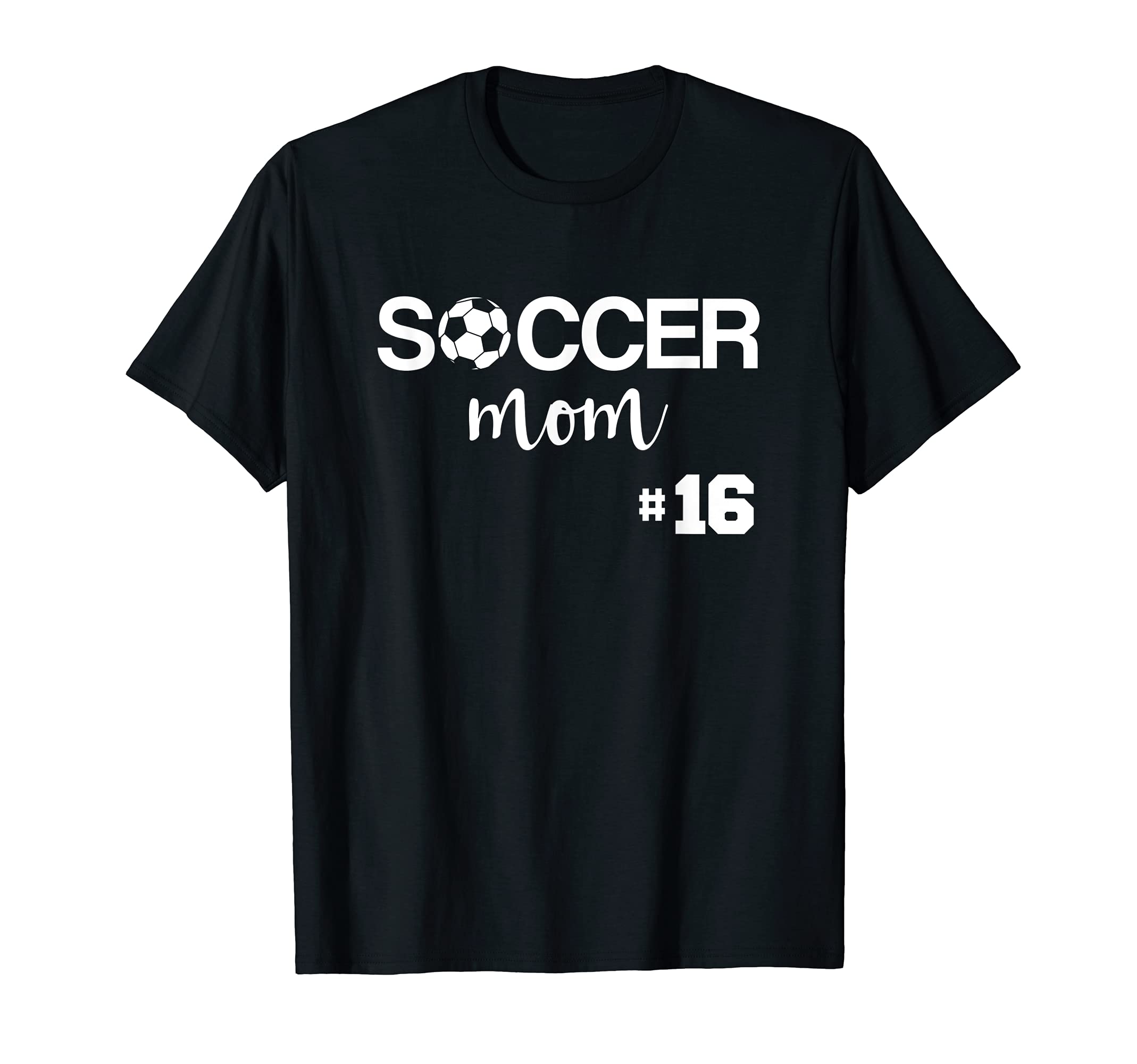 Soccer Mom Number 16 T-Shirt - Trendy Graphic Unisex - T-Shirt, Sweatshirt, Hoodie