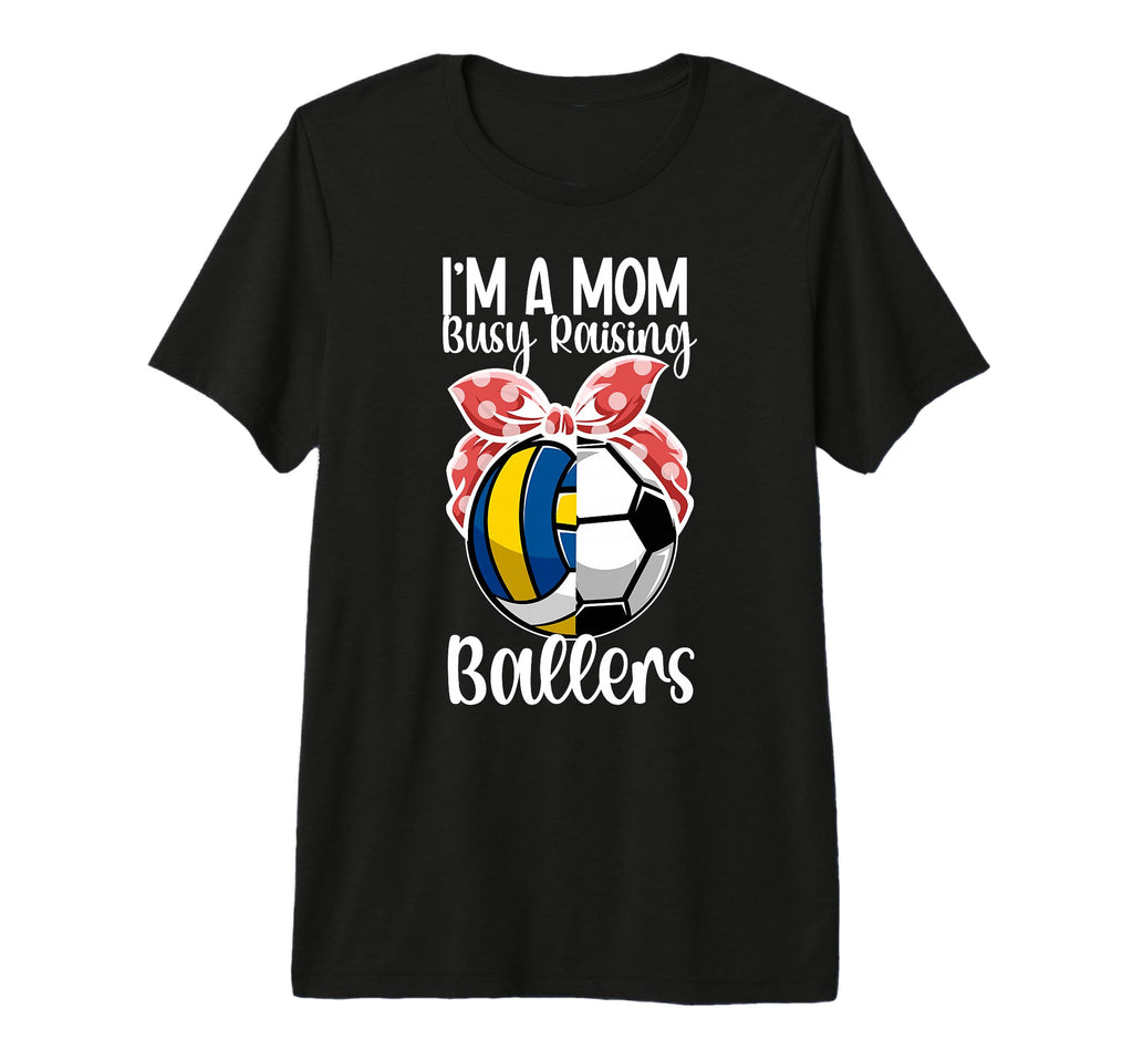 Im Mom Busy Raising Ballers Volleyball T-Shirt - Graphic Print for Adults - T-Shirt, Sweatshirt, Hoodie