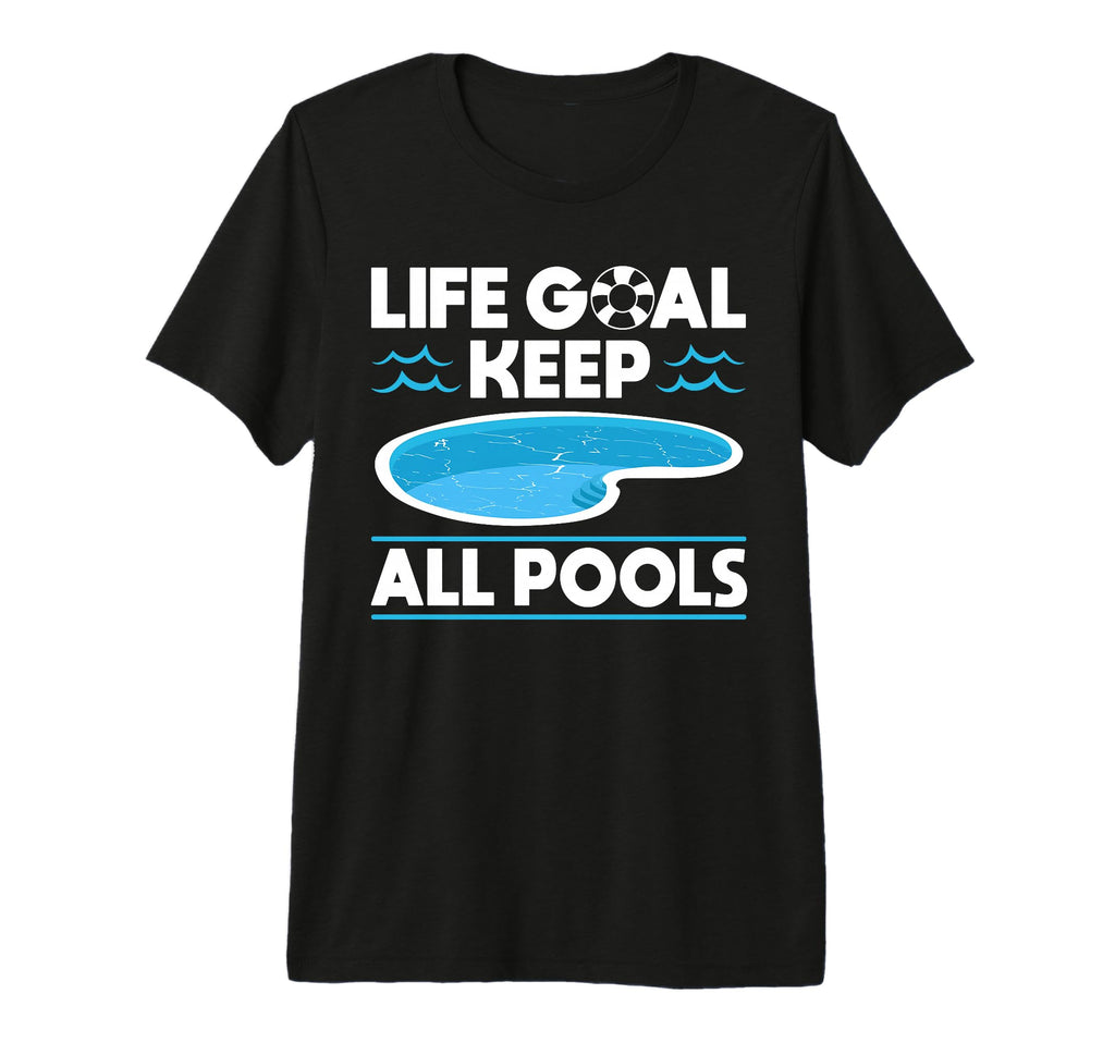 Life Goal Keep All Pools Pool Guy Pool T-Shirt - Trendy Graphic for Adults - T-Shirt, Sweatshirt, Hoodie