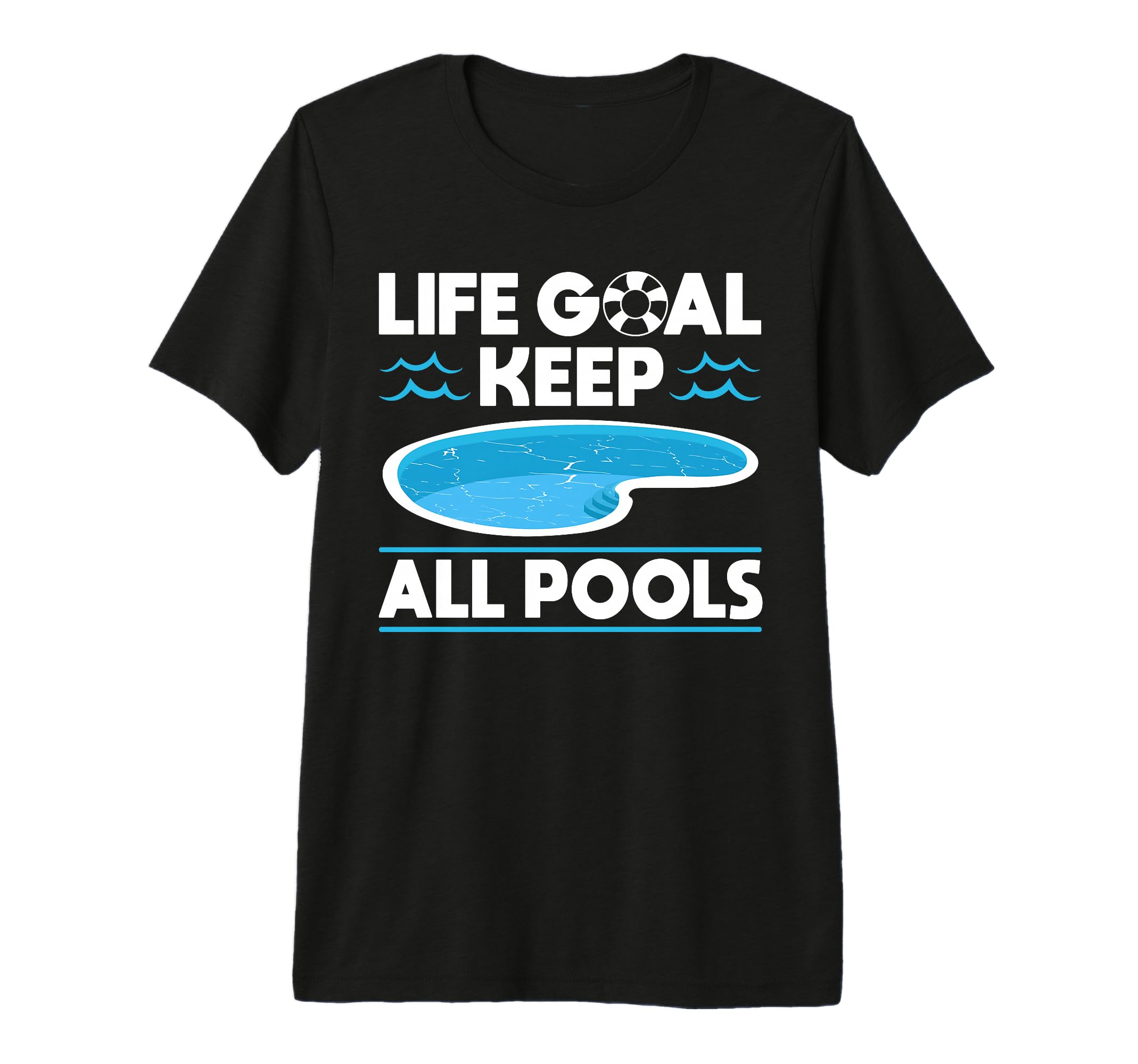 Life Goal Keep All Pools Pool Guy Pool T-Shirt - Trendy Graphic for Adults - T-Shirt, Sweatshirt, Hoodie