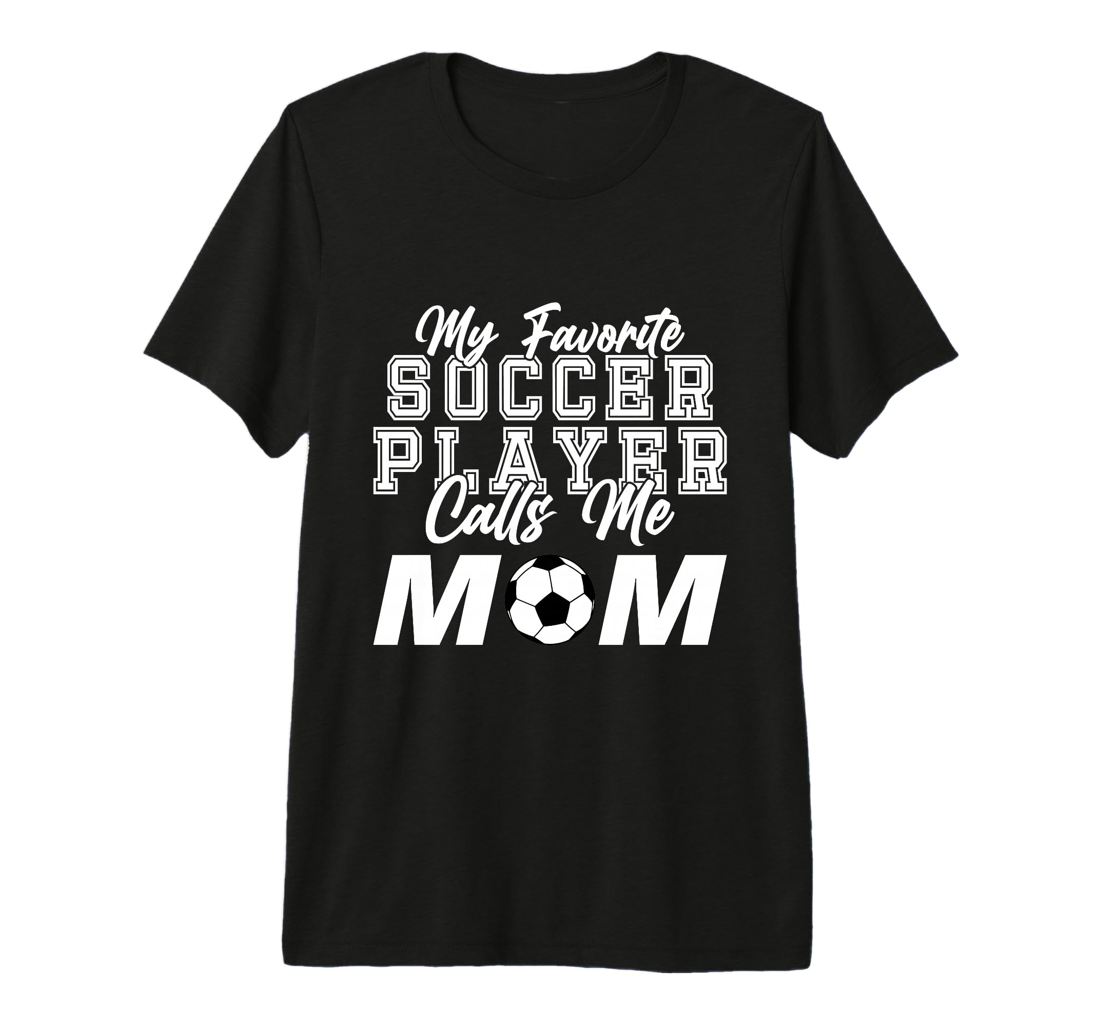 My Favorite Soccer Player Calls Me T-Shirt - Minimalist Print for Adults - T-Shirt, Sweatshirt, Hoodie