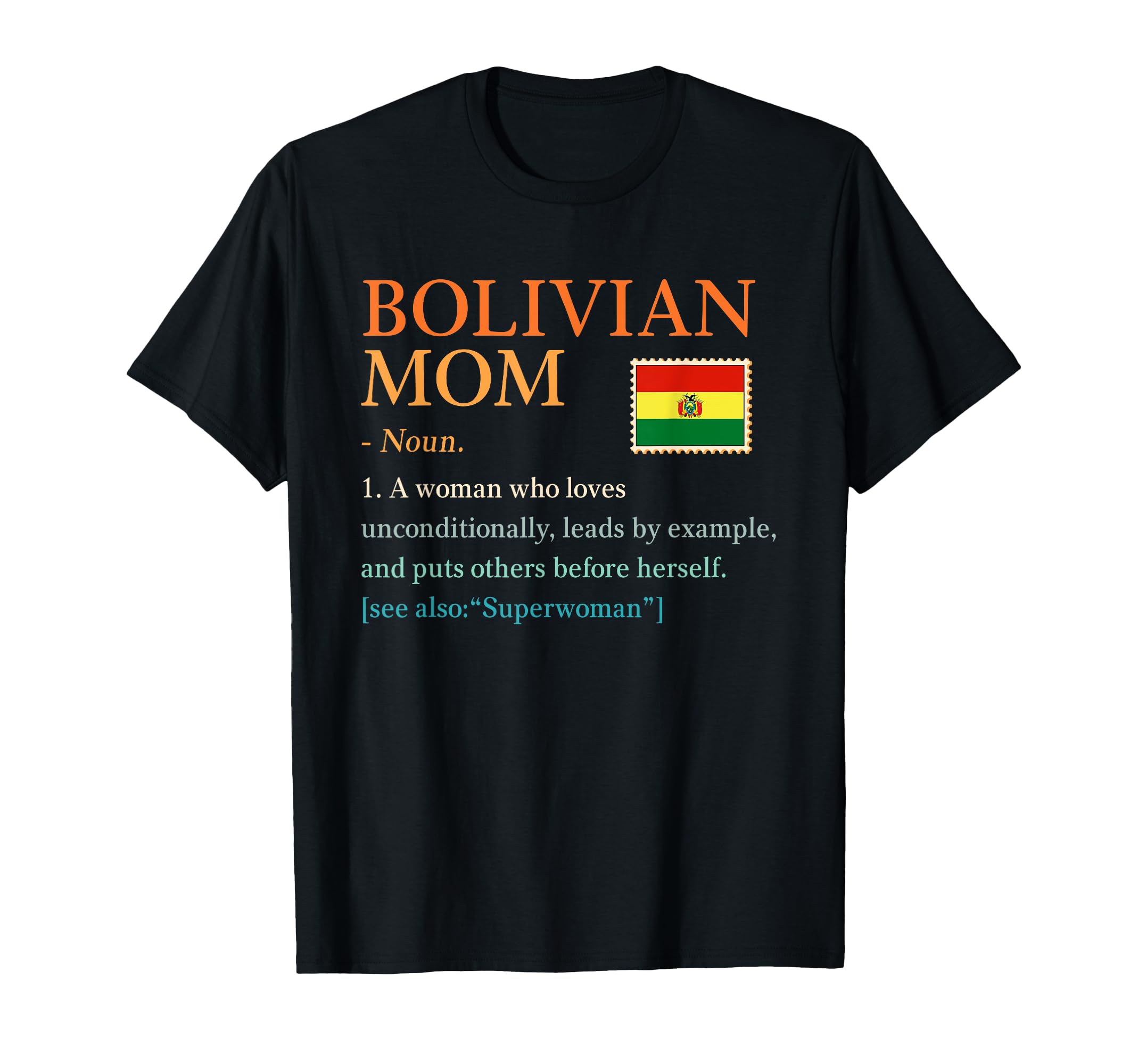 Bolivian Mom Definition Bolivia Pride Flag T-Shirt - Trendy Graphic Unisex - T-Shirt, Sweatshirt, Hoodie
