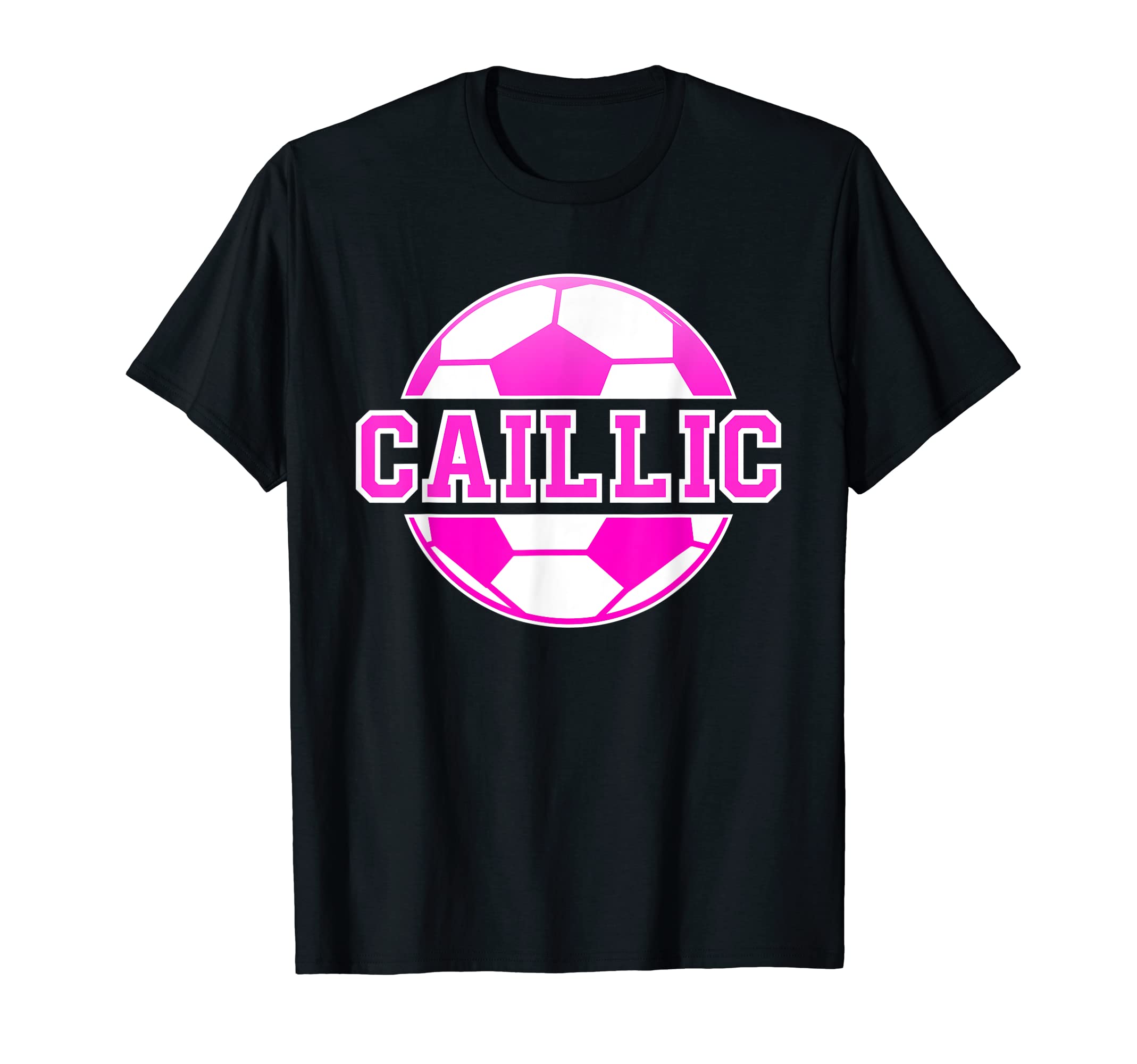 Caillic Name Soccer Play Football Sports T-Shirt - Novelty Apparel Unisex - T-Shirt, Sweatshirt, Hoodie