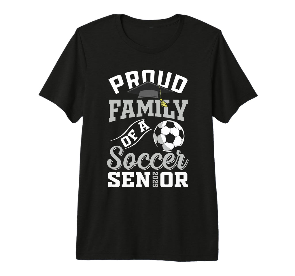 Proud Family Soccer Senior Class 2025 T-Shirt - Novelty Apparel Unisex - T-Shirt, Sweatshirt, Hoodie