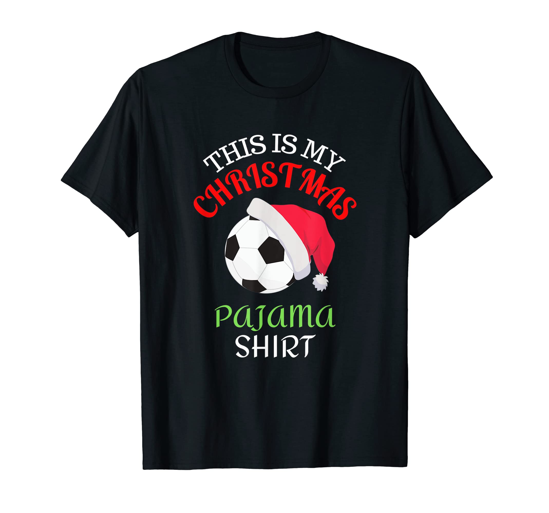 This Is My Pajama Funny Soccer Team T-Shirt - Streetwear Style for Adults - T-Shirt, Sweatshirt, Hoodie