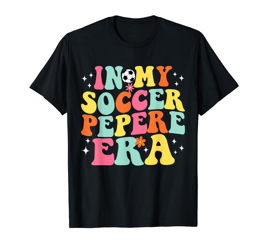My Soccer Pepere Era Game Day Groovy T-Shirt - Graphic Print Men Women - T-Shirt, Sweatshirt, Hoodie